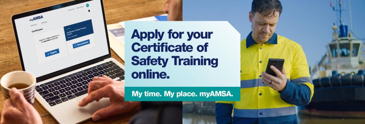 Laptop showing myAMSA and a seafarer looking at their mobile phone. Text reads: Apply for your Certificate of Safety Training online. My time. My place. myAMSA.