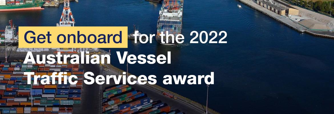 Get onboard for the 2022 Vessel Traffic Services award